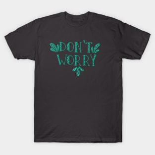 Don't Worry T-Shirt